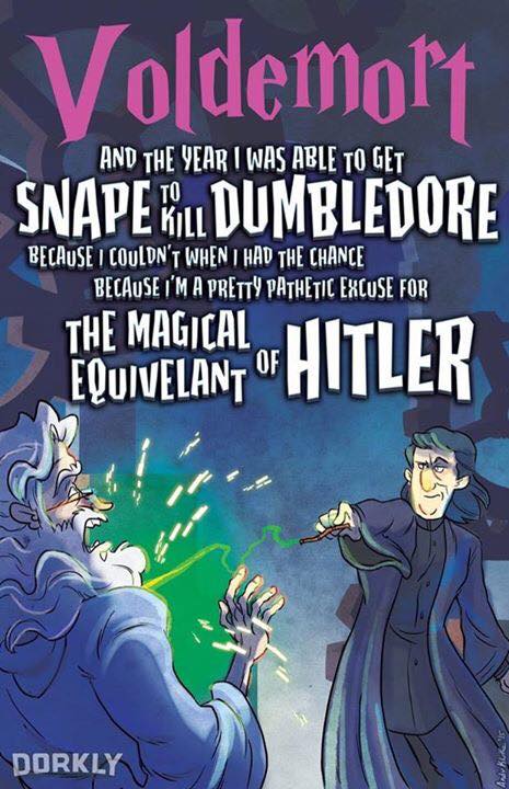 Tradução livre: "Voldemort - E o ano que eu fui capaz de ter Snape para matar Dumbledore por mim, porque eu não pude quando tive a chance, porque eu sou uma grande desculpa patética para o equivalente mágico a Hitler"