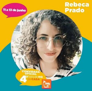 Rebeca Prado - convidada - 4a Feira de Quadrinhos da Casa - Divulgação